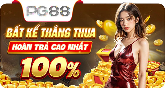 Bất kể thắng thua hoàn trả cao nhất