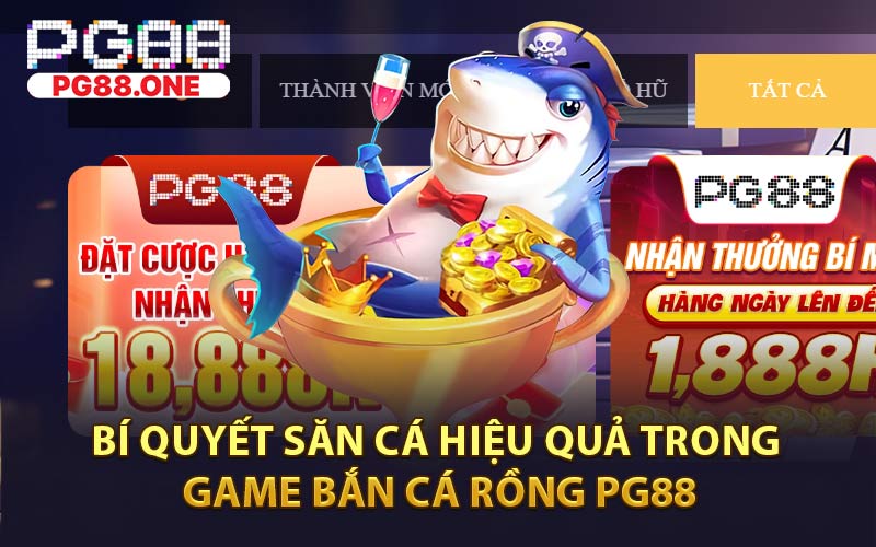 Bí quyết săn cá hiệu quả trong game bắn cá rồng PG88